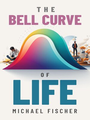 cover image of The Bell Curve of Life